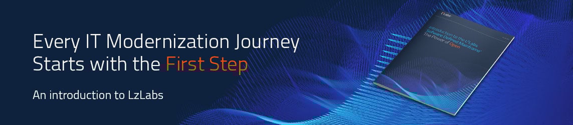 Every IT Modernization Journey Starts with the First Step - An introduction to LzLabs Every IT Modernization Journey Starts with the First Step - An introduction to LzLabs